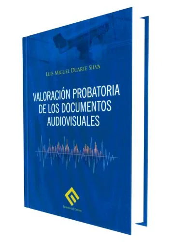 VALORACION PROBATORIA DE LOS DOCUMENTOS AUDIOVISUALES