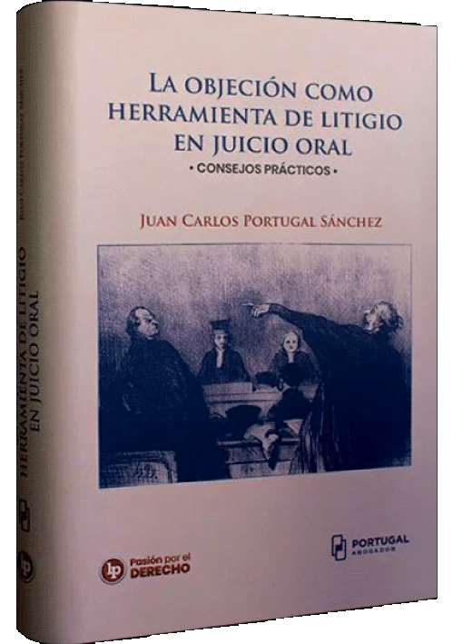 LA OBJECIÓN COMO HERRAMIENTA DE LITIGIO EN JUICIO ORAL - Consejos Prácticos
