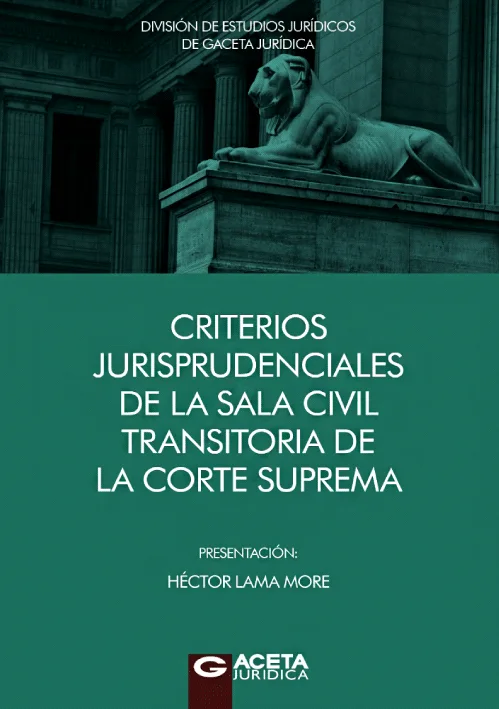 CRITERIOS JURISPRUDENCIALES DE LA SALA CIVIL TRANSITORIA DE LA CORTE SUPREMA