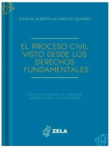 EL PROCESO CIVIL VISTO DESDE LOS DERECHOS FUNDAMENTALES