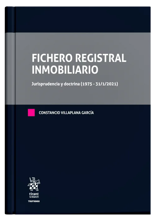 FICHERO REGISTRAL INMOBILIARIO - Jurisprudencia y doctrina (1975 - 31/1/2021) - 4 tomos