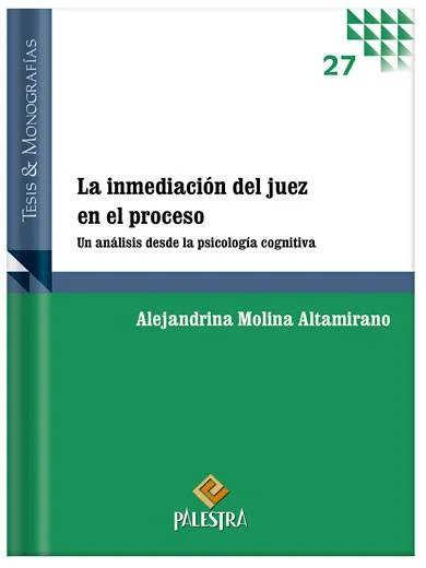 LA INMEDIACIÓN DEL JUEZ EN EL PROCESO Un análisis desde la psicología cognitiva