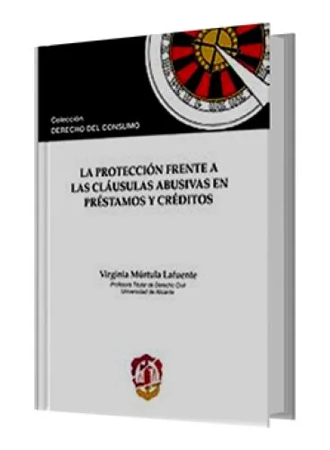 LA PROTECCIÓN FRENTE A LAS CLÁUSULAS ABUSIVAS EN PRÉSTAMOS Y CRÉDITOS