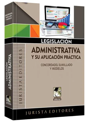 LEGISLACIÓN ADMINISTRATIVA Y SU APLICACIÓN PRÁCTICA 
