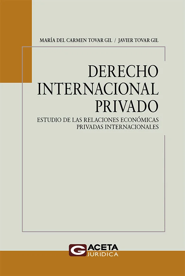 DERECHO INTERNACIONAL PRIVADO. Estudio de las relaciones económicas privadas internacionales