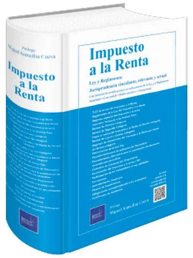IMPUESTO A LA RENTA LEY Y REGLAMENTO JURISPRUDENCIA VINCULANTE, RELEVANTE Y ACTUAL