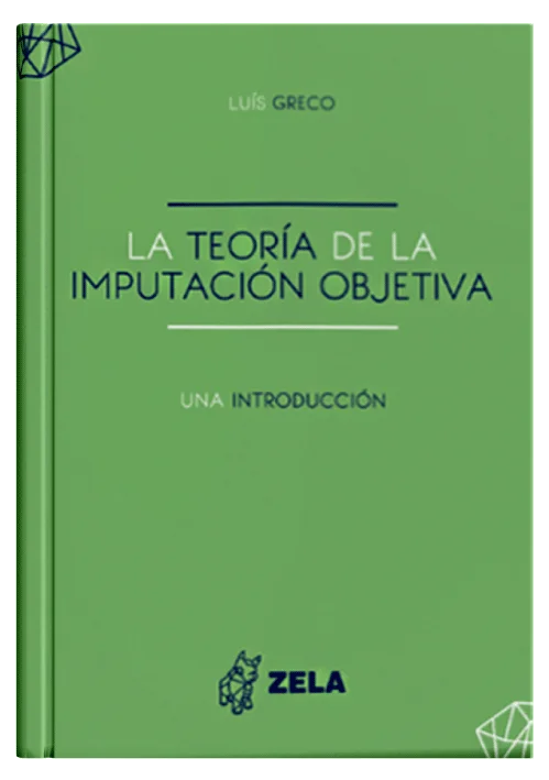 LA TEORÍA DE LA IMPUTACIÓN OBJETIVA - Una Introducción.