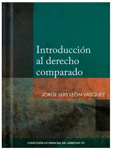 INTRODUCCIÓN AL DERECHO COMPARADO Tomo 74 LO ESENCIAL DEL DERECHO