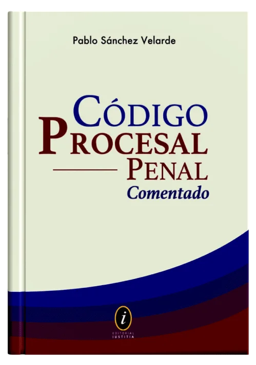 CÓDIGO PROCESAL PENAL - Comentado