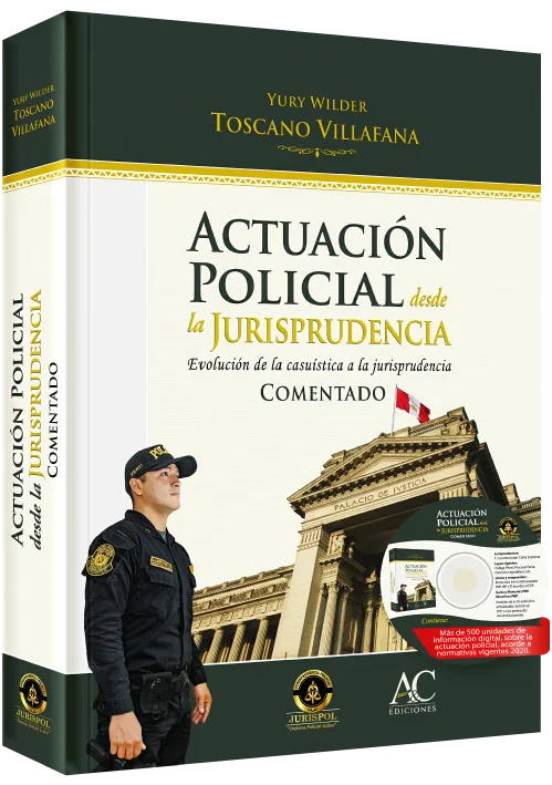 ACTUACION POLICIAL DESDE LA JURISPRUDENCIA. Evolución de la casuística a la jurisprudencia + CD
