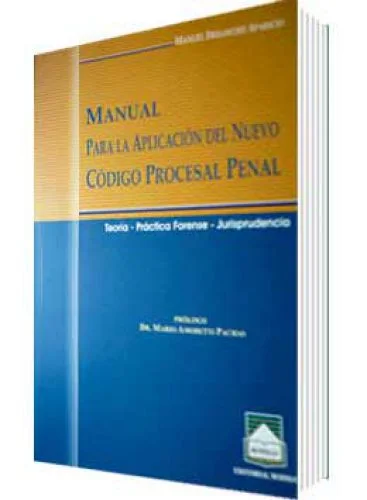 MANUAL PARA LA APLICACIÓN DEL NUEVO CÓDIGO PROCESAL PENAL