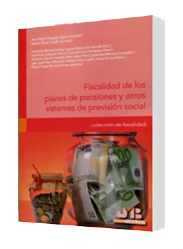 FISCALIDAD DE LOS PLANES DE PENSIONES Y OTROS SISTEMAS DE PREVISIÓN SOCIAL
