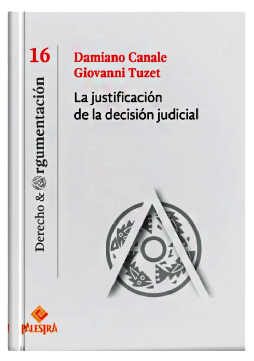 LA JUSTIFICACIÓN DE LA DECISIÓN JUDICIAL  