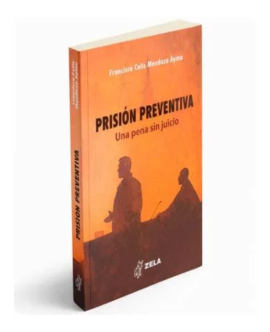 PRISIÓN PREVENTIVA. Una pena sin juicio..
