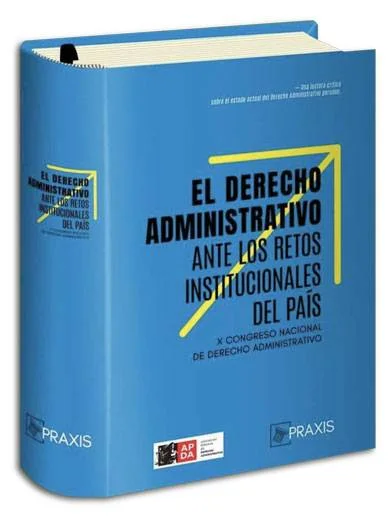 EL DERECHO ADMINISTRATIVO ANTE LOS RETOS INSTITUCIONALES DEL PAÍS