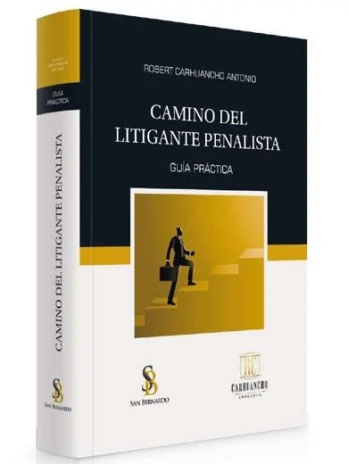 CAMINO DEL LITIGANTE PENALISTA GUÍA PRÁCTICA