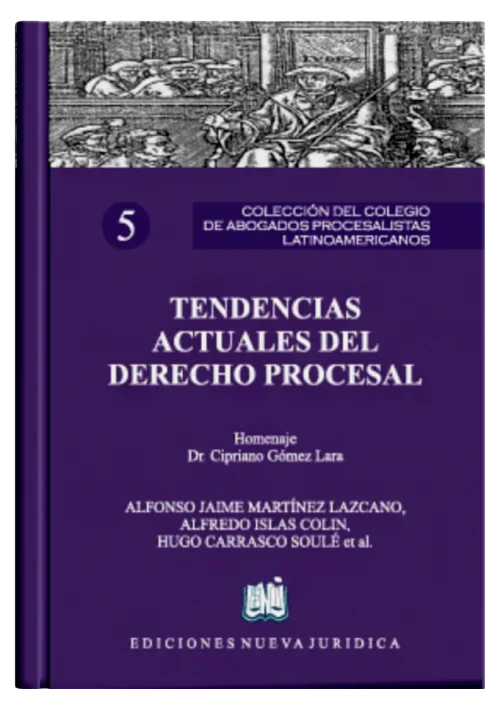 TENDENCIAS ACTUALES DEL DERECHO PROCESAL (Tomo 5)