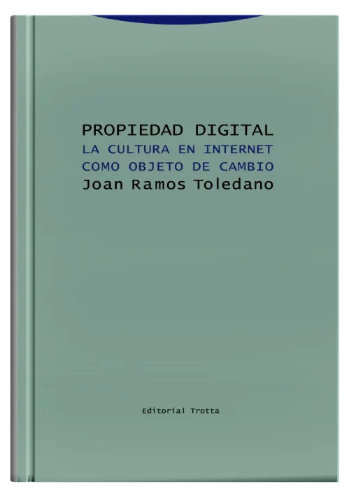 PROPIEDAD DIGITAL - La cultura en internet como objeto de cambio.