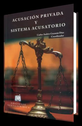 ACUSACIÓN PRIVADA Y SISTEMA ACUSATORIO 