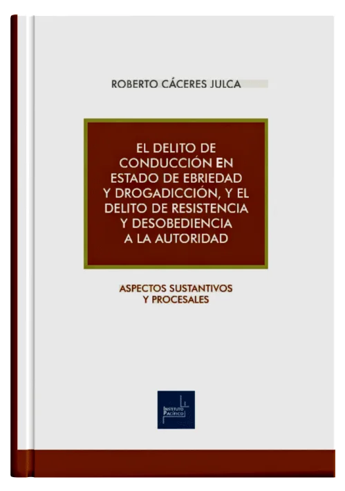 EL DELITO DE CONDUCCIÓN EN ESTADO DE EBRIEDAD Y DROGADICCIÓN, Y EL DELITO DE RESISTENCIA Y DESOBEDIENCIA A LA AUTORIDAD