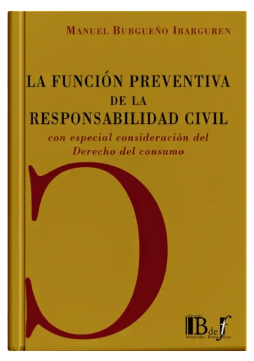 LA FUNCIÓN PREVENTIVA DE LA RESPONSABILIDAD CIVIL. ESPECIAL CONSIDERACIÓN DEL DERECHO AL CONSUMO