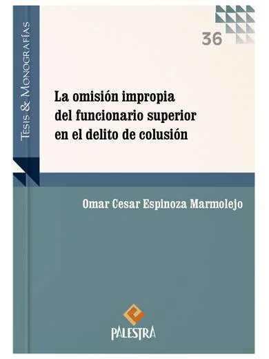 LA OMISIÓN IMPROPIA DEL FUNCIONARIO SUPERIOR EN EL DELITO DE COLUSIÓN