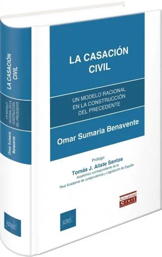 LA CASACIÓN CIVIL.  Un modelo racional ..