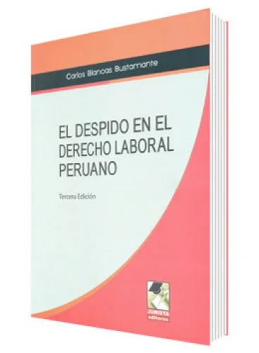 EL DESPIDO EN EL DERECHO LABORAL PERUANO