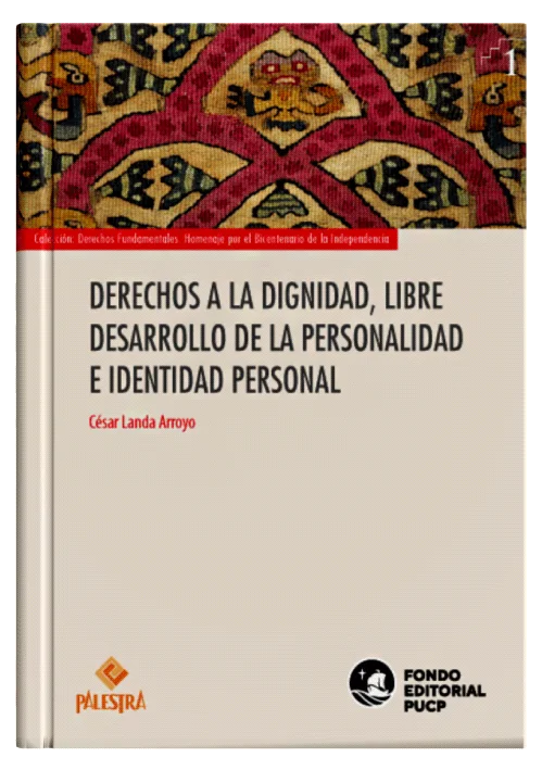 DERECHOS A LA DIGNIDAD, LIBRE DESARROLLO DE LA PERSONALIDAD E IDENTIDAD PERSONAL