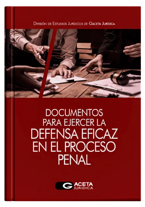DOCUMENTOS PARA EJERCER LA DEFENSA EFICAZ EN EL PROCESO PENAL