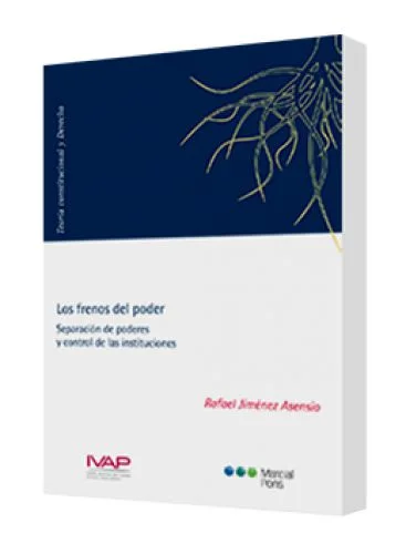 LOS FRENOS DEL PODER (Separación de poderes y control de las instituciones)