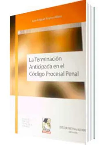 LA TERMINACIÓN ANTICIPADA EN EL CÓDIGO PROCESAL PENAL
