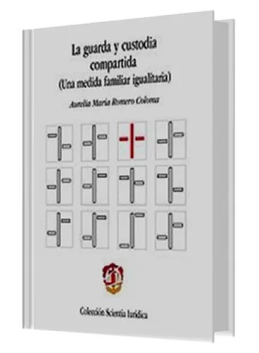 LA GUARDA Y CUSTODIA COMPARTIDA (Una medida familiar igualitaria)