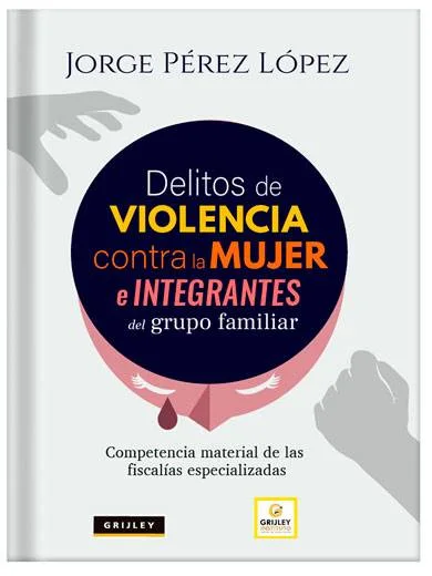 DELITOS DE VIOLENCIA CONTRA LA MUJER Y LOS INTEGRANTES DEL GRUPO FAMILIAR