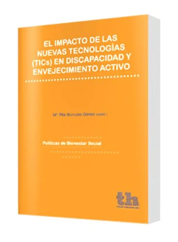 EL IMPACTO DE LAS NUEVAS TECNOLOGÍAS (TICs) EN DISCAPACIDAD Y ENVEJECIMIENTO ACTIVO