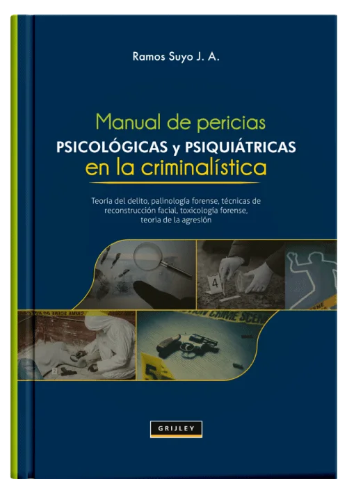 MANUAL DE PERICIAS PSICOLÓGICAS Y PSIQUIÁTRICAS EN LA CRIMINALÍSTICA