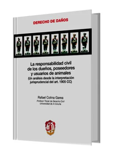 LA RESPONSABILIDAD CIVIL DE LOS DUEÑOS POSEEDORES Y USUARIOS DE ANIMALES