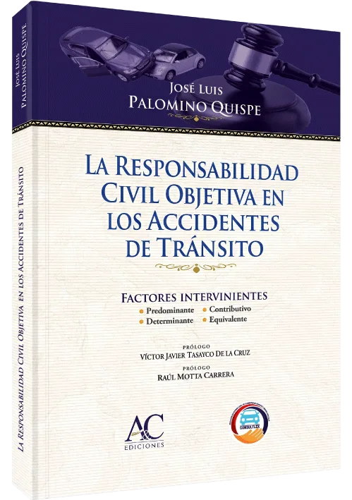 LA RESPONSABILIDAD CIVIL OBJETIVA EN LOS ACCIDENTES DE TRÁNSITO
