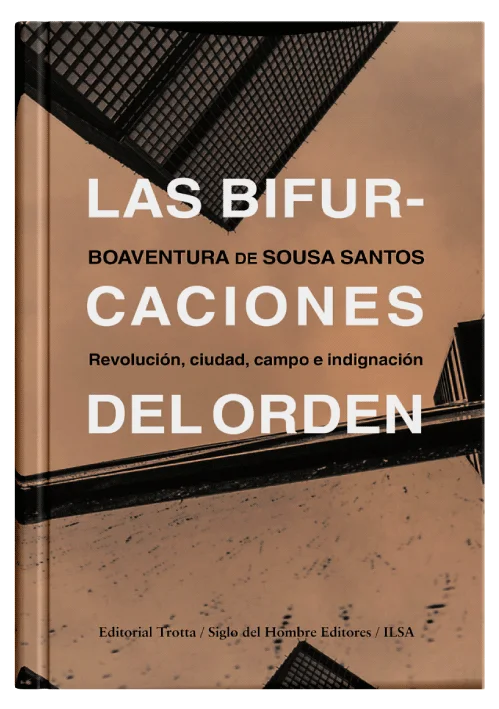 LAS BIFURCACIONES DEL ORDEN - Revolución, ciudad, campo e indignación.