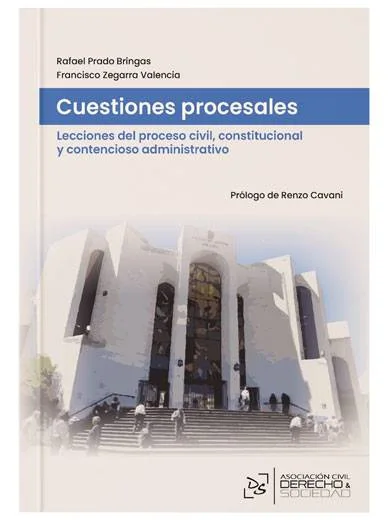 CUESTIONES PROCESALES. Lecciones del proceso civil, constitucional y contencioso administrativo