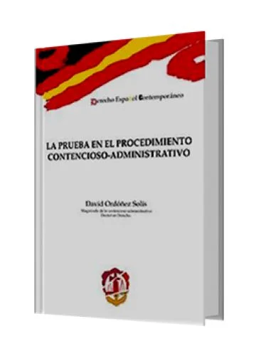 LA PRUEBA EN EL PROCEDIMIENTO CONTENCIOSO-ADMINISTRATIVO