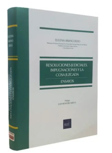 RESOLUCIONES JUDICIALES, IMPUGNACIONES Y LA COSA JUZGADA
