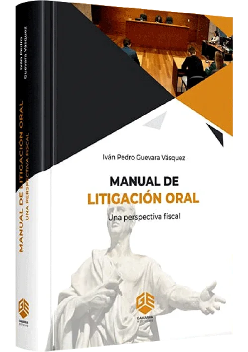 MANUAL DE LITIGACIÓN ORAL Una perspectiva fiscal