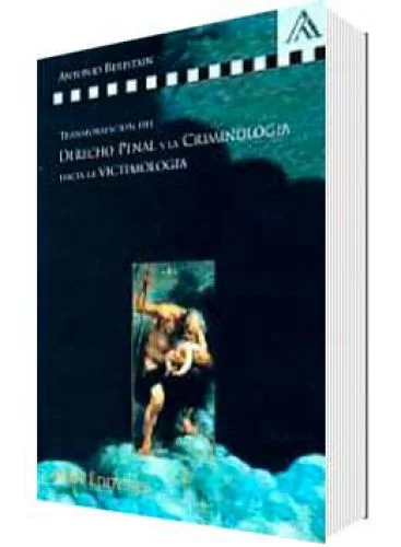 TRANSFORMACIÓN DEL DERECHO PENAL Y LA CRIMINOLOGÍA HACIA LA VICTIMOLOGÍA
