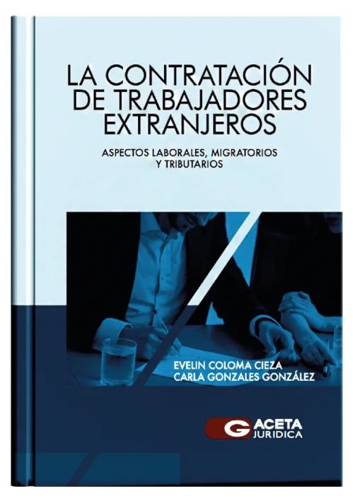 LA CONTRATACIÓN DE TRABAJADORES EXTRANJEROS - Aspectos laborales, migratorios y tributarios.