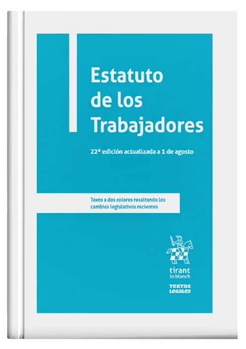 ESTATUTO DE LOS TRABAJADORES (22ª Edición actualizada a 1 de agosto)