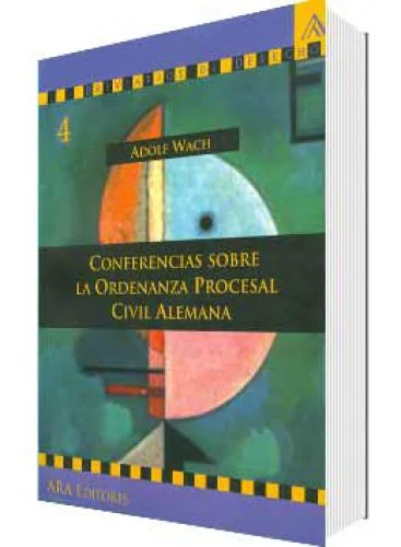 CONFERENCIAS SOBRE LA ORDENANZA PROCESAL CIVIL ALEMANA