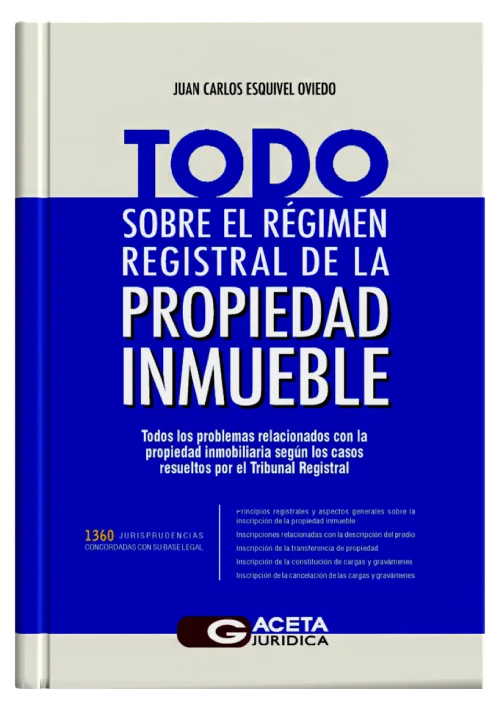 TODO SOBRE EL RÉGIMEN REGISTRAL DE LA PROPIEDAD INMUEBLE