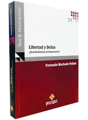 LIBERTAD Y DELITO. ¿Desobediencia en democracia?