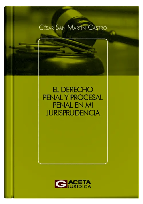 EL DERECHO PENAL Y PROCESAL PENAL EN MI JURISPRUDENCIA